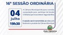 Acontecerá nesta segunda-feira, 04 de julho às 19h30 a 16ª Sessão Ordinária do Poder Legislativo em 2022 Acontecerá nesta segunda-feira, 04 de julho às 19h30 a 16ª Sessão Ordinária do Poder Legislativo em 2022