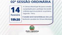 Acontecerá nesta segunda-feira, 14 de fevereiro às 19h30 a 2ª Sessão Ordinária do Poder Legislativo em 2022 Acontecerá nesta segunda-feira, 14 de fevereiro às 19h30 a 2ª Sessão Ordinária do Poder Legislativo em 2022