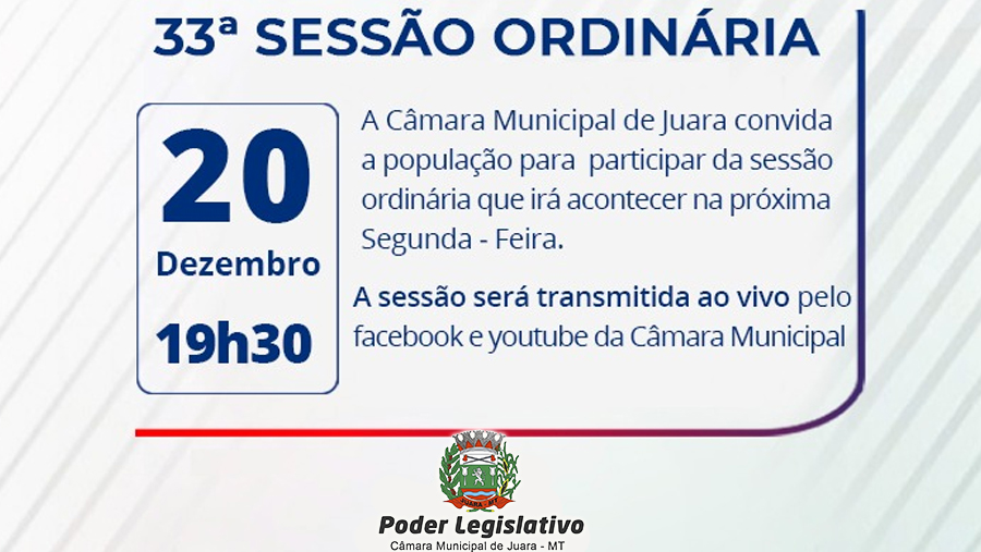 Acontecerá nesta segunda-feira, 20 de dezembro às 19h30 a 33ª Sessão Ordinária do Poder Legislativo