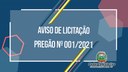 Aviso de Licitação, Pregão nº 001/2021.