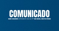 Comunicado: Não haverá expediente no dia 1º de maio