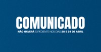 Comunicado: Não haverá expediente nos dias 20 e 21 de abril