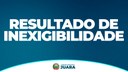 Confira o Aviso de Resultado de Inexigibilidade de Licitação nº 001/2026