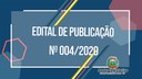 Edital de Publicação Nº 004/2020.