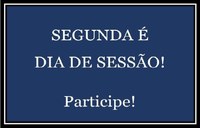 Hoje, segunda-feira, dia 13 de agosto têm Sessão Ordinária na Câmara Municipal.