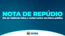 Nota de Repúdio: Ato de violência física e verbal contra servidora pública