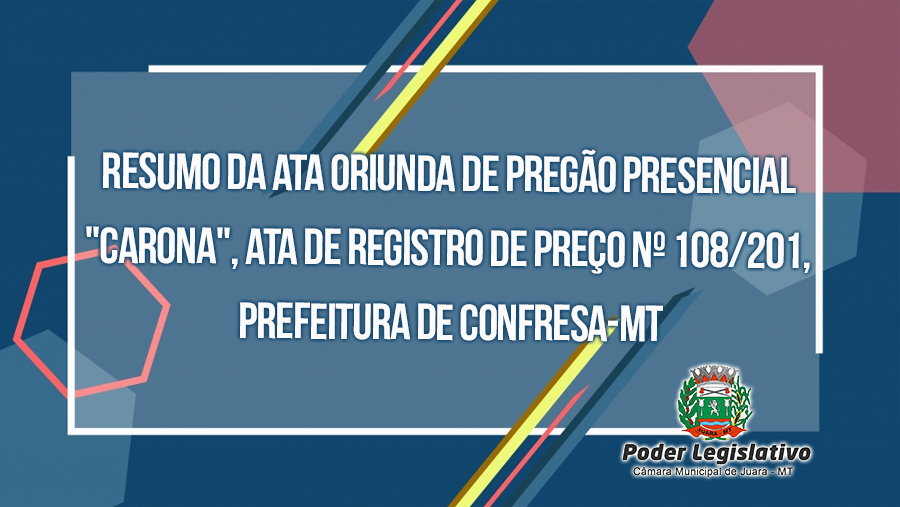Resumo da Ata oriunda de Pregão Presencial "Carona", Ata de registro de Preço nº 108/201, Prefeitura de Confresa-MT