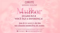 Sessão Solene em homenagem as mulheres juarenses será realizada no dia 21 de março